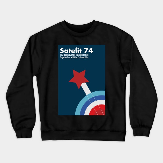 Satelit 74 Yugoslav first artificial Earth satellite Crewneck Sweatshirt by StuffByMe